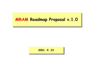 MRAM Roadmap Proposal v.1.0