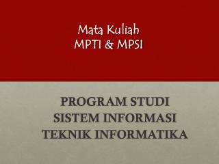 Mata Kuliah MPTI &amp; MPSI