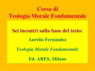 Corso di Teologia Morale Fondamentale