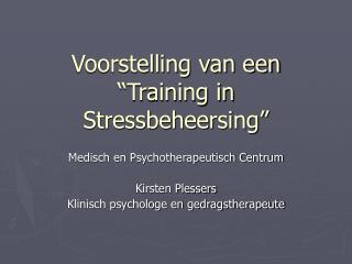 Voorstelling van een “Training in Stressbeheersing”