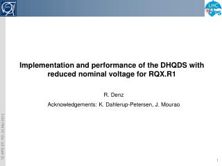 Implementation and performance of the DHQDS with reduced nominal voltage for RQX.R1