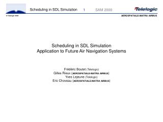 Scheduling in SDL Simulation Application to Future Air Navigation Systems