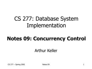 CS 277: Database System Implementation Notes 09: Concurrency Control