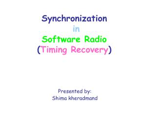 Synchronization in Software Radio ( Timing Recovery )