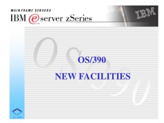 OS/390 NEW FACILITIES