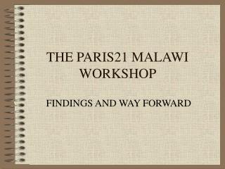 THE PARIS21 MALAWI WORKSHOP