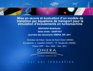 BENYAHIA Abdelkader 3ème année - DAAP/H2T Journées des doctorants ONERA, IDF, 2011