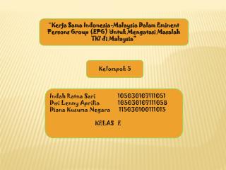 Indah Ratna Sari 105030107111051 Dwi Lenny Aprilia 105030107111058