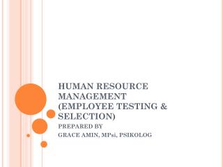 HUMAN RESOURCE MANAGEMENT (EMPLOYEE TESTING &amp; SELECTION)