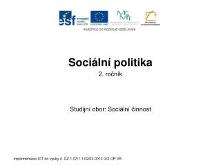 Sociální politika 2. ročník Studijní obor: Sociální činnost