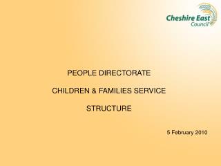 PEOPLE DIRECTORATE CHILDREN &amp; FAMILIES SERVICE STRUCTURE