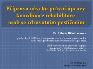 Příprava návrhu právní úpravy koordinace rehabilitace osob se zdravotním postižením