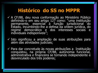 Histórico do SS no MPPR