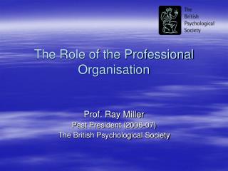 The Role of the Professional Organisation