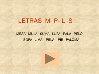 LETRAS M- P- L -S