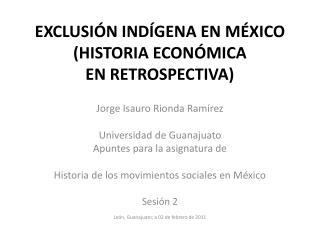 EXCLUSIÓN INDÍGENA EN MÉXICO (HISTORIA ECONÓMICA EN RETROSPECTIVA)