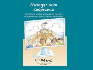 A Childhood Brasil desenvolve três grandes linhas de trabalho que buscam: