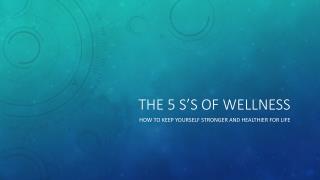 The 5 S’s of Wellness