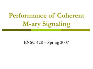 Performance of Coherent M-ary Signaling