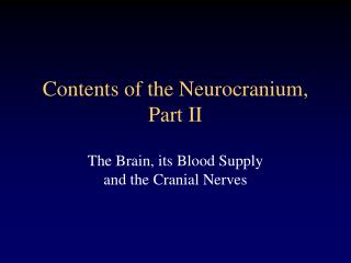 Contents of the Neurocranium, Part II