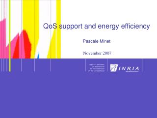 QoS support and energy efficiency Pascale Minet