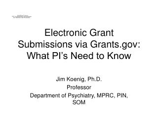 Electronic Grant Submissions via Grants: What PI’s Need to Know