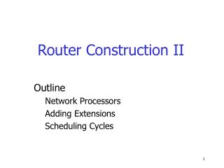 Router Construction II