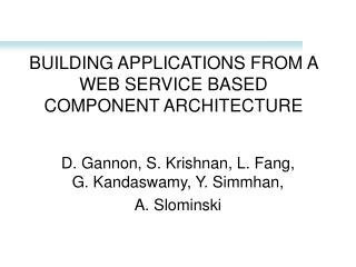 BUILDING APPLICATIONS FROM A WEB SERVICE BASED COMPONENT ARCHITECTURE