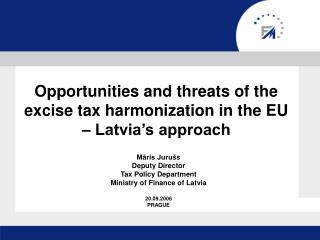 Opportunities and threats of the excise tax harmonization in the EU – Latvia’s approach