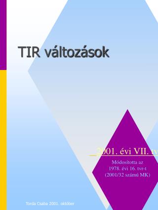 TIR változások