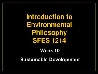 Introduction to Environmental Philosophy SFES 1214