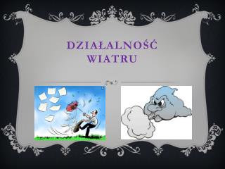 Działalność wiatru