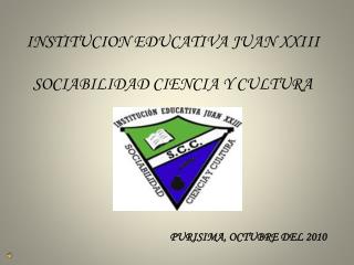 INSTITUCION EDUCATIVA JUAN XXIII SOCIABILIDAD CIENCIA Y CULTURA