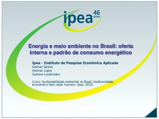 Energia e meio ambiente no Brasil: oferta interna e padrão de consumo energético