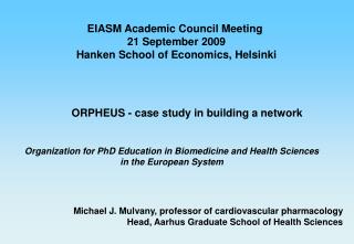 EIASM Academic Council Meeting 21 September 2009 Hanken School of Economics, Helsinki