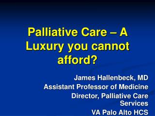 Palliative Care – A Luxury you cannot afford?