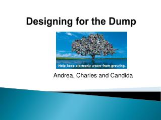 Designing for the Dump