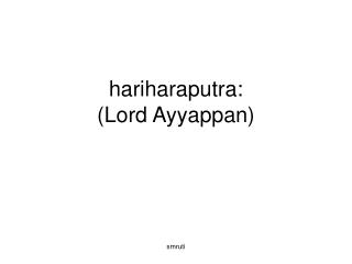 hariharaputra: (Lord Ayyappan)