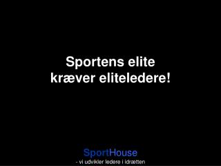Sportens elite kræver eliteledere!