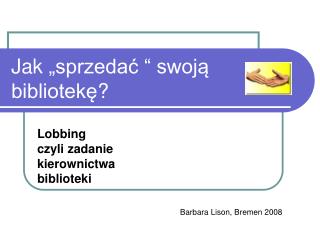 Jak „ sprzedać “ swoją bibliotekę ?