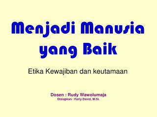 Menjadi Manusia yang Baik Etika Kewajiban dan keutamaan