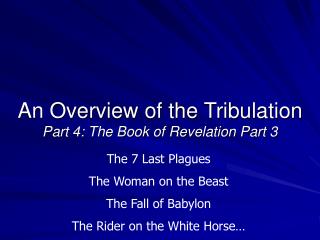 An Overview of the Tribulation Part 4: The Book of Revelation Part 3