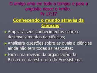 O amigo ama em todo o tempo; e para a angústia nasce o irmão.  Pr 17:17