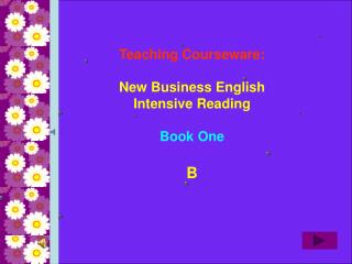 Teaching Courseware: New Business English Intensive Reading Book One B