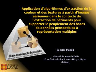 Zakaria Mabed Université de Marne la Vallée École Nationale des Sciences Géographiques (France)