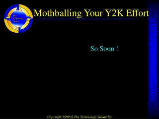 Mothballing Your Y2K Effort