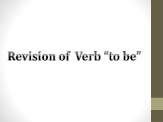Revision of Verb “to be”