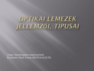 Optikai lemezek jellemzői, típusai