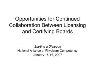 Opportunities for Continued Collaboration Between Licensing and Certifying Boards