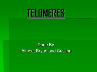 TELOMERES